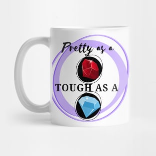 Pretty as a Ruby, Tough as a Diamond - Slogan Design Mug